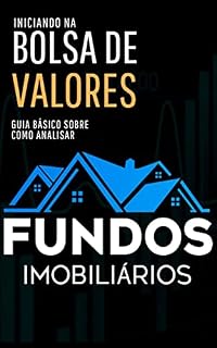 Livro Iniciando na Bolsa de Valores: Guia Básico de Como Analisar um Fundo Imobiliário