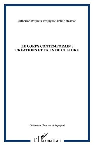 Le  corps contemporain, créations et faits de culture