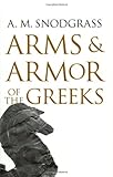 Arms and Armor of the Greeks by 