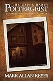 The Upper Darby Poltergeist: A PPA Investigation by 