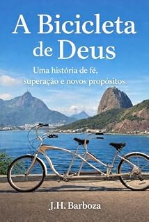 Livro A Bicicleta de Deus: Uma história de fe, superação e novos propósitos