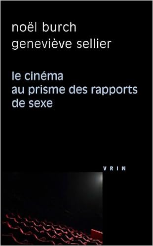 Le cinéma au prisme des rapports de sexe, by NoÃ«l Burch GeneviÃ¨ve Sellier