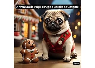 Livro A Aventura de Pingo, o Pug e o Biscoito de Gengibre