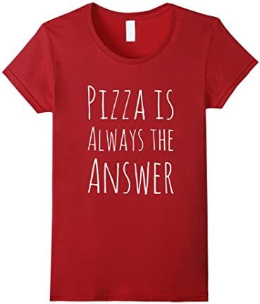 Women's Pizza is Always The Answer Funny T-Shirt Large Cranberry