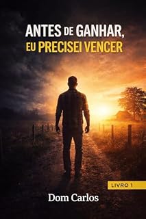 Livro Antes de Ganhar, Eu Precisei Vencer 1