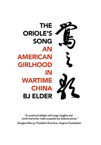 The Oriole's Song: An American Girlhood in Wartime China by BJ Elder