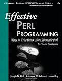 Effective Perl Programming: Ways to Write Better, More Idiomatic Perl (2nd Edition) (Effective Software Development Series) cover