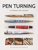 Pen Turning: A Foundation Course