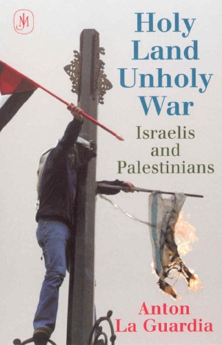 Holy Land, Unholy War: Israelis and Palestinians