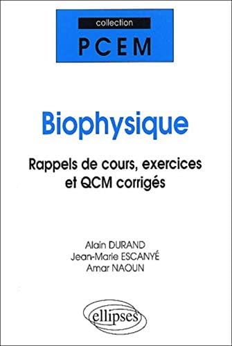 Biophysique, Rappels de cours, exercices et QCM corrigés