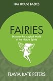 Fairies: Discover the Magical World of the Nature Spirits (Hay House Basics) by
