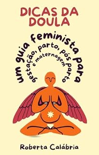 Livro Dicas da doula: um guia feminista para gestação, parto, pós parto e maternagem