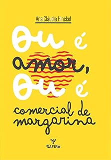 Livro Ou é amor, ou é comercial de margarina