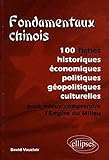 Fondamentaux chinois : 100 Fiches pour mieux comprendre la Chine de Mao à l'OMC by