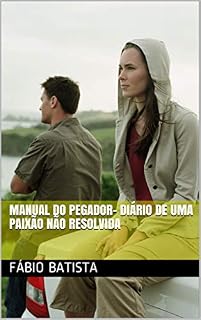 Livro Manual do Pegador- Diário de uma paixão não resolvida