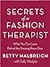 Secrets of a Fashion Therapist: What You Can Learn Behind the Dressing Room Door