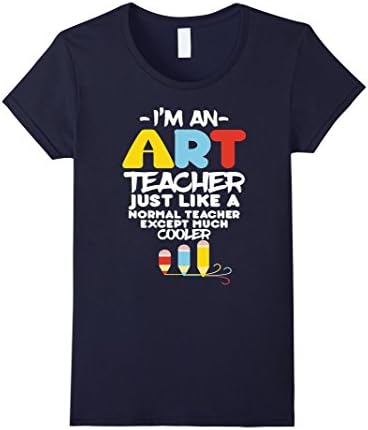 Women's I'm An Art Teacher Just Like Normal Teacher T-Shirt XL Navy