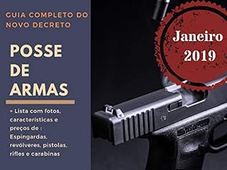 Livro Guia completo do decreto para Posse de Armas de fogo, são Fotos e características precisas de Pistolas, revólveres, espingardas, rifles e carabinas com preços atualizados.