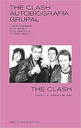 The Clash: AUTOBIOGRAFÍA GRUPAL (LIBROS DEL KULTRUM
