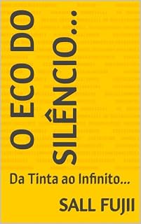 Livro O Eco do Silêncio...: Da Tinta ao Infinito...