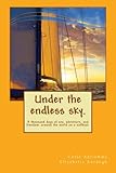 Under the endless sky. A thousand days of sea, adventure, and freedom: around the world on a sailboat.