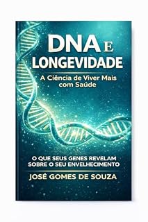 Livro DNA e Longevidade: A Ciência de Viver Mais, com Saúde.
