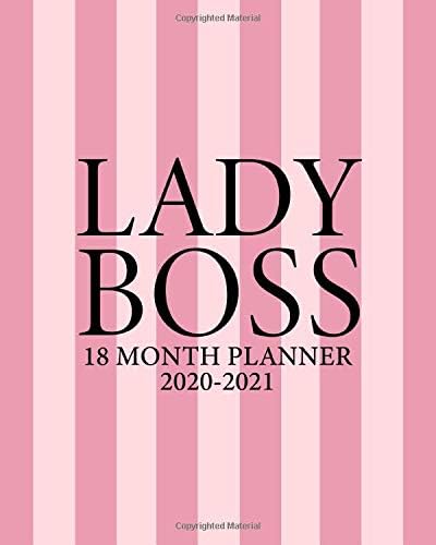 Lady Boss 2020-2021 18 Month Planner: Girly Pink Lined Organizer & Calendar with Weekly & Monthly Views - Schedule Agenda with Inspirational Quotes, To Do's, Vision Boards, Notes & More. Paperback – 7 Nov. 2019