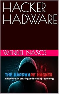 Livro HACKER HADWARE (English Edition)