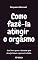 Livro Pequeno Manual - Como fazê-la atingir o orgasmo.