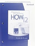 Workbook for Clark/Clark's HOW 12: A Handbook for Office Professionals