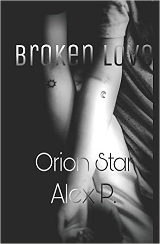 Orion Star, Alex P. - Harper High vol.1. Broken Love (2018)