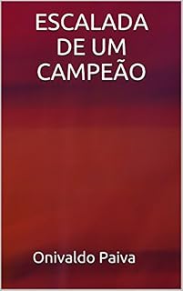 Livro ESCALADA DE UM CAMPEÃO