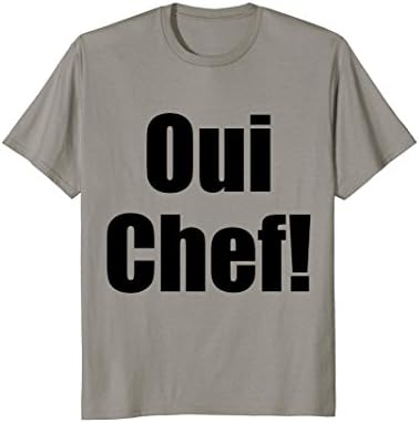 Oui Chef - Yes Chef Kitchen helper T-Shirt