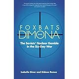 Foxbats over Dimona: The Soviets' Nuclear Gamble in the Six-Day War