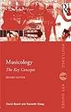 Musicology: The Key Concepts (Routledge Key Guides) by David Beard, Kenneth Gloag