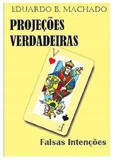 Livro Projeções Verdadeiras Falsas Intenções