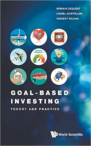 Amazon Com Goal Based Investing Theory And Practice Romain Deguest Lionel Martellini Vincent Milhau Books