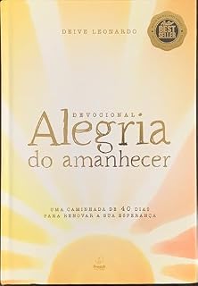 Livro Devocional Alegria do Amanhecer: Uma caminhada de 40 dias para renovar a sua esperança