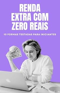 Livro Renda Extra com Zero Reais: 10 Formas Testadas para Iniciantes