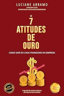 Livro As 7 Atitudes de Ouro: Como sair do caos financeiro na empresa