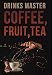 Drinks Master Coffee , fruit , tea by Brendan Rivera