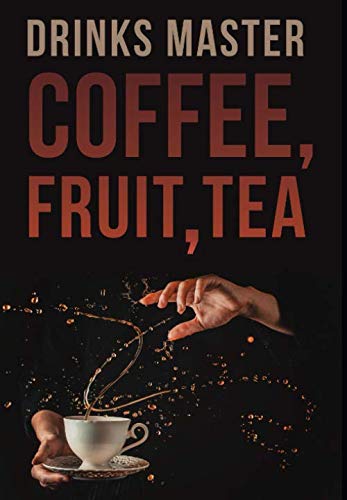 Drinks Master Coffee , fruit , tea by Brendan Rivera
