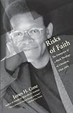 Risks of Faith: The Emergence of a Black Theology of Liberation, 1968-1998 by James Cone