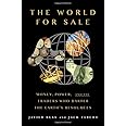 The World For Sale: Money, Power, and the Traders Who Barter the Earth's Resources