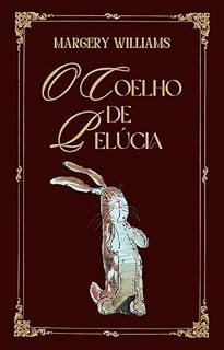 Livro O Coelho de Pelúcia: ou como os brinquedos se tornam Reais