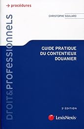 Guide pratique du contentieux douanier