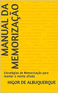 Livro MANUAL DA MEMORIZAÇÃO: Estratégias de Memorização para manter a mente afiada