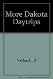 More Dakota Daytrips by