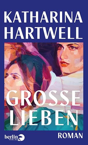 Große Lieben: Roman (German Edition)