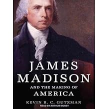 [ [ [ James Madison and the Making of America - IPS [ JAMES MADISON AND THE MAKING OF AMERICA - IPS ] By Gutzman, Kevin R C ( Author )Feb-27-2012 Compact Disc